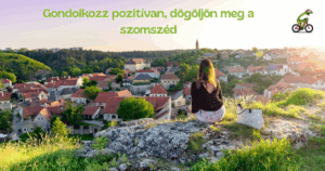 Gondolkozz pozitívan, dögöljön meg a szomszéd
