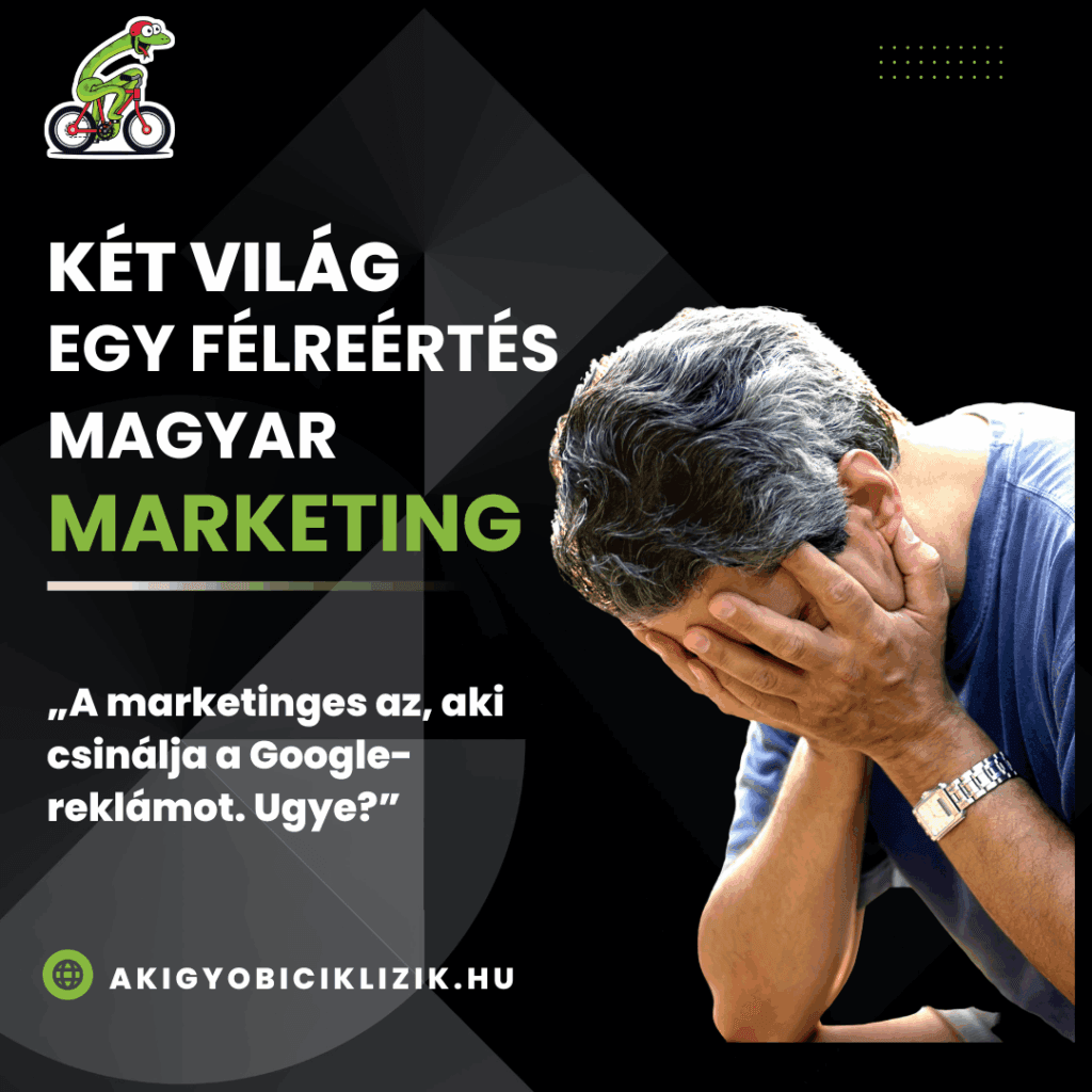 Két világ, egy félreértés, magyar marketing