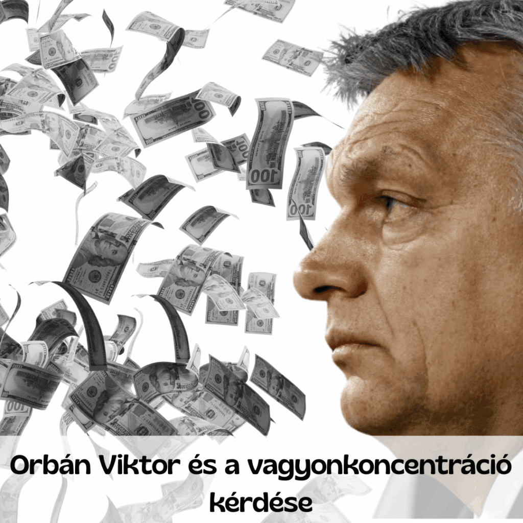 Orbán Viktor és a vagyonkoncentráció kérdése