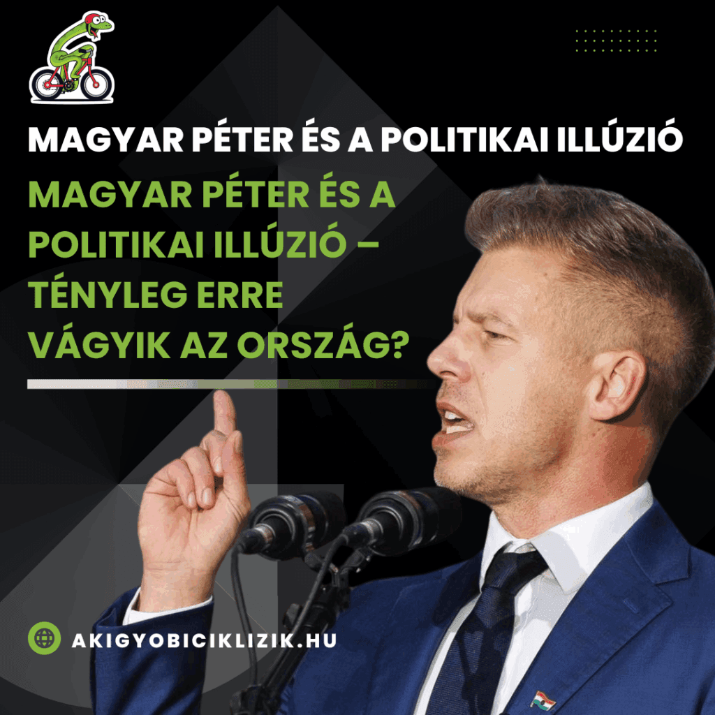 Magyar Péter és a politikai illúzió