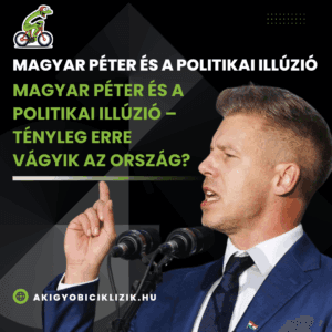 Magyar Péter és a politikai illúzió